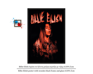 Billie Eilish Αφίσα σε ξύλινη μαύρη κορνίζα με τζάμι 61Χ91.5cm
